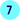 7